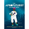 The Afrofuturist Coloring Book Vol 3: The Black Mystical Edition