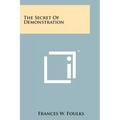 The Secret Of Demonstration