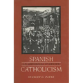Spanish Catholicism: An Historical Overview