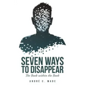 Seven Ways to Disappear: The Book Within the Book