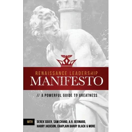 Renaissance Leadership Manifesto: A Powerful Guide to Greatness