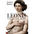 Leonís. Vida de Una Mujer / Leonis. the Life of a Woman