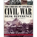 The Library of Congress Civil War Desk Reference