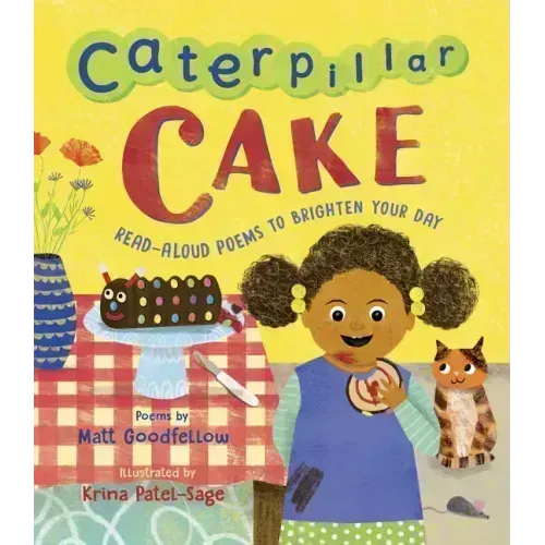 Caterpillar Cake: Read-Aloud Poems to Brighten Your Day