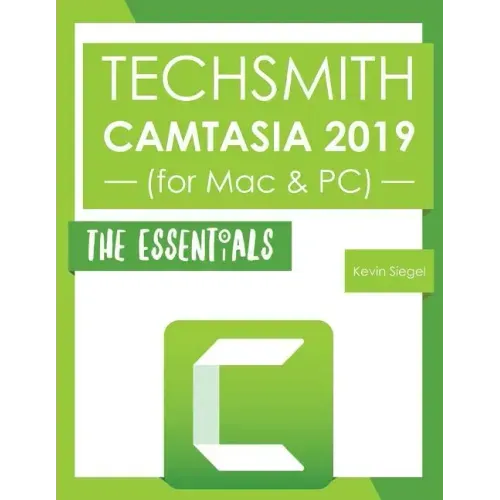 TechSmith Camtasia 2019: The Essentials