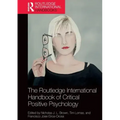 The Routledge International Handbook of Critical Positive Psychology