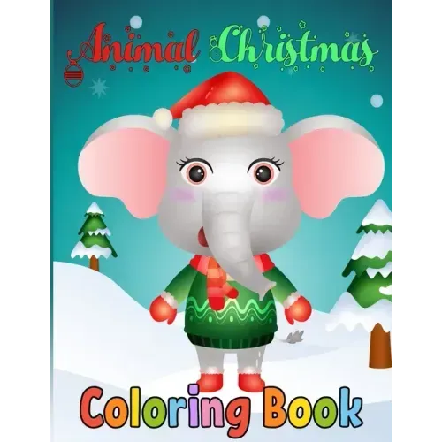 Animal Christmas Coloring Book: 50 Christmas Coloring Pages for Kids