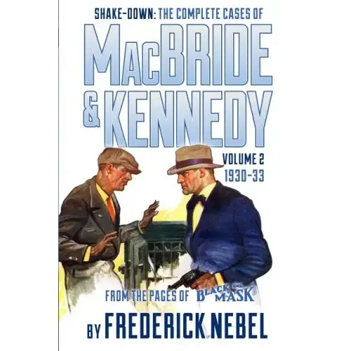 Shake-Down: The Complete Cases of MacBride & Kennedy Volume 2: 1930-33