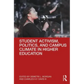 Student Activism, Politics, and Campus Climate in Higher Education
