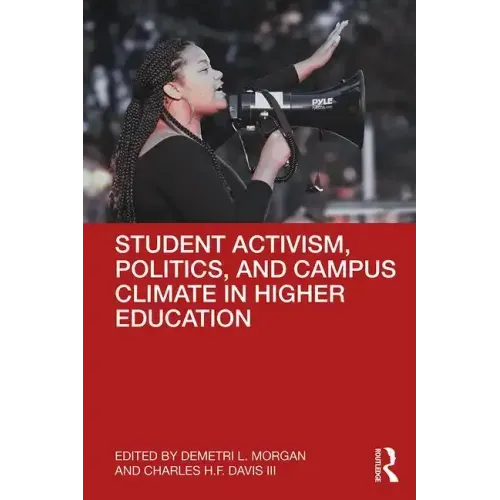 Student Activism, Politics, and Campus Climate in Higher Education