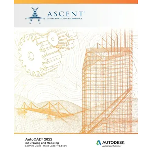 AutoCAD 2022: 3D Drawing and Modeling: Autodesk Authorized Publisher