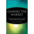 Gaming the Market: Applying Game Theory to Create Winning Trading Strategies