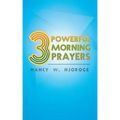 3 Powerful Morning Prayers
