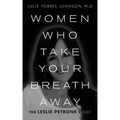 Women Who Take Your Breath Away: The Leslie Petrone Story