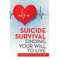 Suicide Survival Finding Your Will to Live