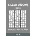 Killer Sudoku Medium 200 Puzzle WIth Solution Vol 2: Advanced Puzzle Sumdoku Book,9x9, 2 puzzles per page
