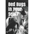 Bed Bugs in Your Soul?