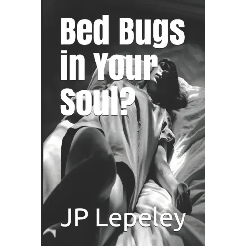 Bed Bugs in Your Soul?