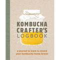 Kombucha Crafter's Logbook: A Journal to Track and Record Your Kombucha Home Brews