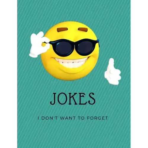 Jokes: Jokes I Do Not Want to Forget