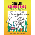 Sea Life Coloring Book: For Kids Ages 4-8, Amazing Ocean Animals, Unlimited fun for Boys, Girls