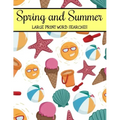 Spring And Summer Large Print Word Searches: Large Print Word Search Puzzle Book For Adults, Spring Word Search, Summer Word Search