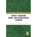 China's 'Singapore Model' and Authoritarian Learning