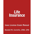 Life Insurance: Iowa License Exam Manual