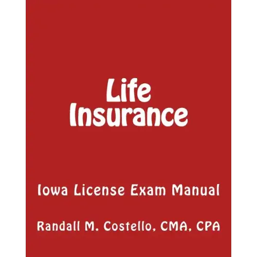 Life Insurance: Iowa License Exam Manual