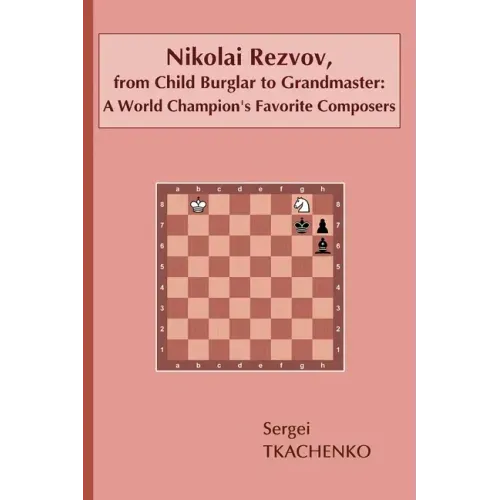 Nikolai Rezvov, from Child Burglar to Grandmaster: A World Champion's Favorite Composers