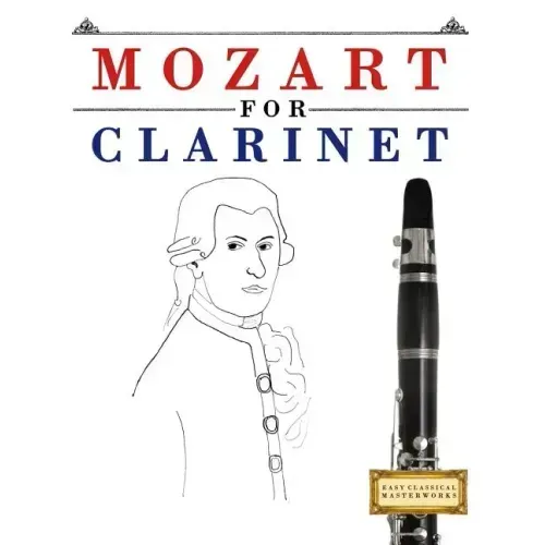 Mozart for Clarinet: 10 Easy Themes for Clarinet Beginner Book