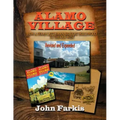 Alamo Village: How a Texas Cattleman Brought Hollywood to the Old West