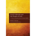 Israel's Messiah and the People of God: A Vision for Messianic Jewish Covenant Fidelity