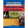 Americanheritage, American Voices: Colonies and Revolution