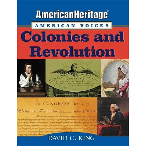 Americanheritage, American Voices: Colonies and Revolution