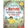Nature Activity Book for Little Ones: 100+ Activities for Everyday Outdoor Fun