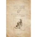 Mermaids and Lions & Other Mortal Creatures