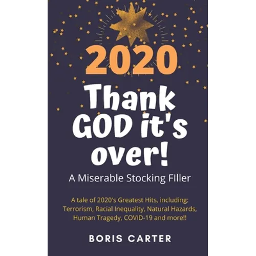 2020: Thank GOD it's over!: A Miserable Stocking Filler
