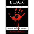 Black A Misunderstood Race: Navigating America in Black Skin