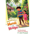 The Wonderful World of Murali and Hridya: An educational fiction for children