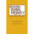 Pottery, Poetry, and Prophecy: Studies in Early Hebrew Poetry