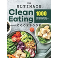 The Ultimate Clean Eating Cookbook: 1000 Days Healthy Recipes and 4-Week Meal Plans to Help You Living Health