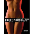 Figure Photography: Techniques for Digital Photographers