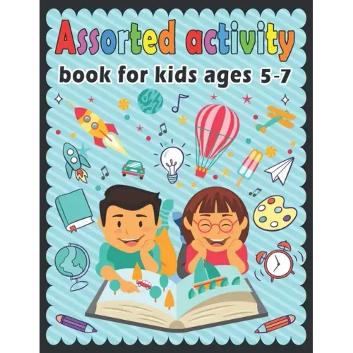 Assorted activity book for kids ages 5-7: Puzzle book for kids - Dot to dot, Mazes, Draw, Coloring pages, Word Search, Sudoku, Tic tac toe