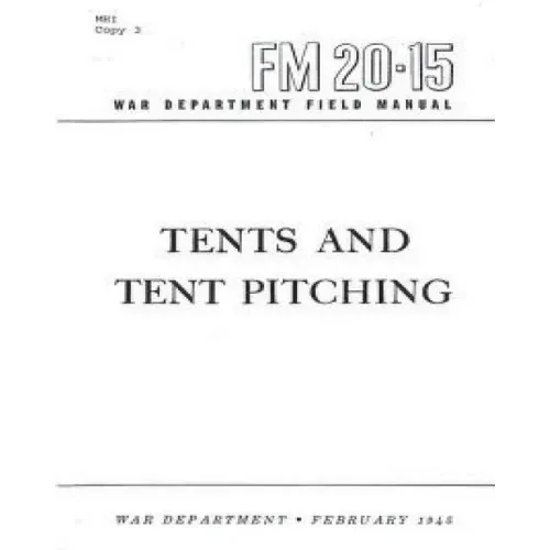 FM 20-15 Tents and Tent Pitching, by War Department, United States