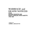 Marriage and Death Notices from "Raleigh Register and North Carolina State Gazette," 1799-1825