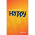 An Accidental Guru: A Universal Guide to Happy in Layman's Terms
