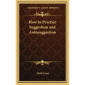 How to Practice Suggestion and Autosuggestion