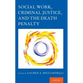 Social Work, Criminal Justice, and the Death Penalty