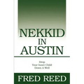 Nekkid In Austin: Drop Your Inner Child Down A Well